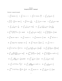 Esercizi Integrali propri e impropri Calcolare i seguenti integrali: 1