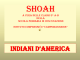 SHOAH 2012 : Indiani d`America