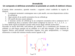 Aromaticità Un composto si definisce aromatico se possiede un