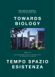 towards biology tempo spazio esistenza