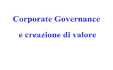 Corporate Governance e creazione di valore