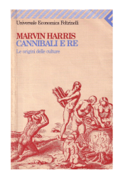 Marvin Harris, Cannibali e re - Le origini delle culture