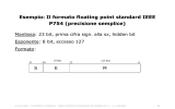 Esempio: Il formato floating point standard IEEE P754 (precisione