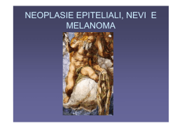 NEOPLASIE EPITELIALI, NEVI E MELANOMA