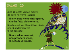 Alzo gli occhi verso i monti: d d i à l` i t ? da dove mi verrà l`aiuto? Il