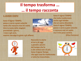 Il tempo trasforma … … il tempo racconta