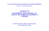 Lezione 12 Il problema dell`impresa: La ricerca del massimo profitto