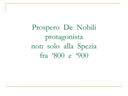 Prospero De Nobili protagonista non solo alla Spezia fra `800 e `900
