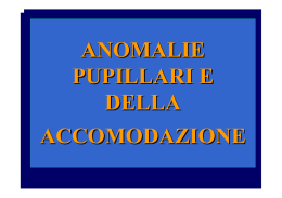 Anomalie pupillari e della accomodazione