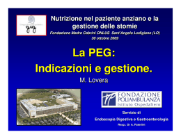 La PEG: Indicazioni e gestione. La PEG: Indicazioni e gestione.