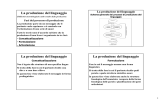 La produzione del linguaggio La produzione del linguaggio