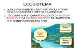 qualsiasi ambiente limitato in cui vivono degli organismi e` detto