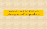 Le rivoluzioni del 1848 e la prima guerra d`indipendenza