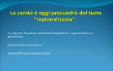 La sanità è oggi pressochè del tutto “regionalizzata”