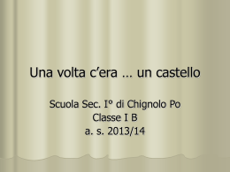 Una volta c`era il castello - Istituto Comprensivo Chignolo Po