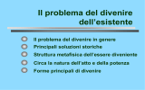 Il problema del divenire dell`esistente Il problema del divenire in