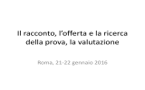 Il racconto, l`offerta e la ricerca della prova, la valutazione