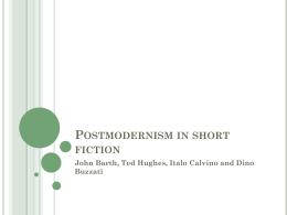 Postmodernism in short fiction (Barth, Hughes, Calvino and Buzzati)
