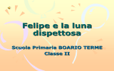 Felipe e la luna dispettosa