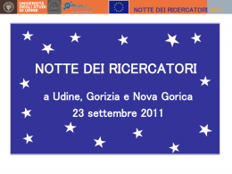 NOTTE DEI RICERCATORI 2011 I - Università degli Studi di Udine