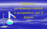 Bioetica: bilancio storico e prospettive per il futuro