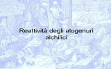 Reattivitàdegli alogenuri alchilici