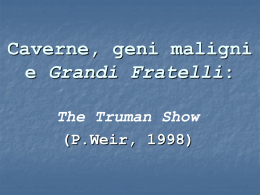 Caverne, geni maligni e Grandi Fratelli: The Truman Show