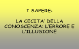 I SAPERE: La cecità della conoscenza: l`errore e l`illusione