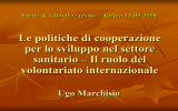 Il Volontariato: risorsa per le professioni sanitarie Alcune esperienze