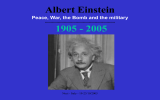 Albert Einstein Peace, War, the Bomb and the military