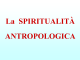 15° Spiritualità Antropologica