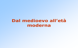 Dal medioevo all`età moderna