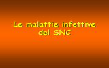 Le malattie infettive del SNC