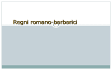regni romanobarbarici (vnd.ms-powerpoint, it, 4905 KB, 2/26/16)