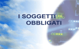 I SOGGETTI OBBLIGATI