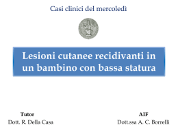 Un caso di bassa statura con lesioni cutanee recidivanti