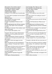 Buon giorno. Posso aiutarla, signore? Good morning. May I help you