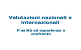 Valutazioni nazionali e internazionali