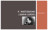 F. Nietzsche (1844-1900)