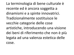 La terminologia di bene culturale è recente ed è ancora soggetta a