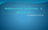 Bullismo e adolescenti 1