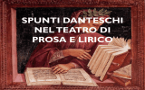 spunti danteschi nel teatro di prosa e lirico