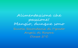 Alimentazione che passione! Mangio, dunque sono