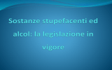 Legislazione in vigore su alcol e droghe