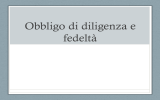 Obbligo di diligenza e fedeltà