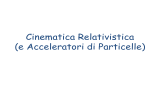 Cinematica Relativistica (e Acceleratori di Particelle) - INFN