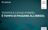 TOYOTA E LEXUS hYbrid. È TEmpO di pASSArE ALL`ibridO.