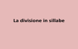 Grammatica. La divisione in sillabe