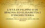 L*ETÀ DI FILIPPO II DI SPAGNA ED ELISABETTA I D*INGHILTERRA