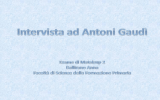 Intervista ad Antoni Gaudì